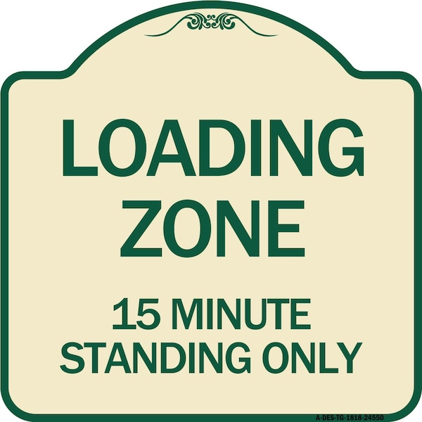 Signmission Loading Zone 15 Minutes Standing Heavy-Gauge Aluminum Architectural Sign, 18" x 18", TG-1818-24550 A-DES-TG-1818-24550 - main